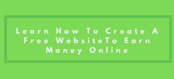 how to create a free website to earn money online